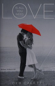 Cover of Love is all you need by Deb Caletti