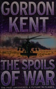 Front cover of The spoils of war by Gordon Kent