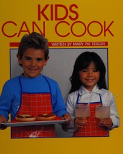 Front cover of Kids Can Cook by Mary Fergus