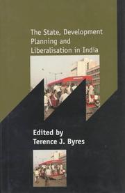 Front cover of The state, development planning and liberalisation in India by T. J. Byres