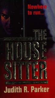Front cover of The House Sitter by Judith R. Parker