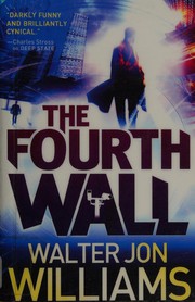 Front cover of The fourth wall by Walter Jon Williams