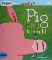 Cover of Pig and small by Alex Latimer
