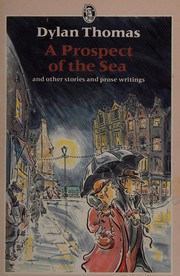Front cover of A prospect of the sea by Dylan Thomas