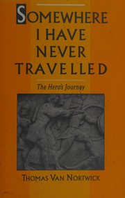 Cover of Somewhere I have never travelled by Thomas Van Nortwick