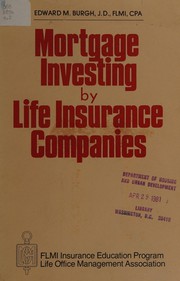 Front cover of Mortgage investing by life insurance companies by Edward M. Burgh