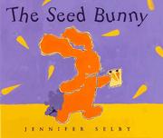 Front cover of The Seed Bunny by Jennifer Selby