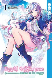 Front cover of Her Royal Highness Seems to Be Angry, Volume 1 by Kou Yatsuhashi