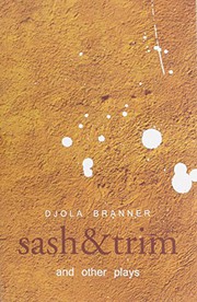 Front cover of sash & trim and other plays by Djola Branner