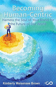 Front cover of Becoming Human-Centric, Harness the Soul of Your Brand for the Future of Our World by Kimberly Weisensee Brown