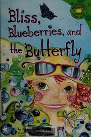 Front cover of Bliss, Blueberries, and the Butterfly by Jill L. Donahue