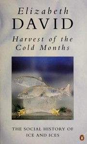 Front cover of Harvest of the Cold Months by Elizabeth David