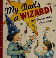 Cover of My dad's a wizard! by Hannah Roche