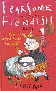 Front cover of Fearsome Tales for Fiendish Kids by Jamie Rix