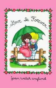 Cover of Love is forever by Joan Walsh Anglund