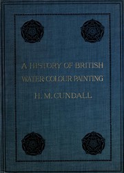 Front cover of A history of British water colour painting by H. M. Cundall