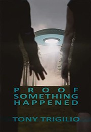 Cover of Proof Something Happened by Tony Trigilio