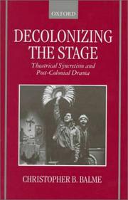 Cover of Decolonizing the stage by Christopher B. Balme
