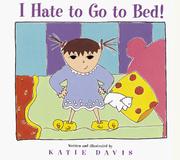 Cover of I Hate to Go to Bed! by Katie Davis