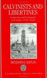 Front cover of Calvinists and Libertines by Benjamin J. Kaplan