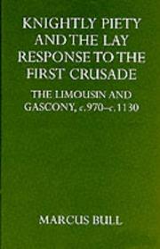 Front cover of Knightly piety and the lay response to the First Crusade by Marcus Graham Bull