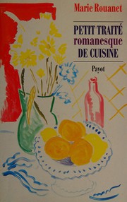 Front cover of Petit traité romanesque de cuisine by Marie Rouanet