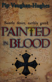 Front cover of Painted in Blood by Pip Vaughan-Hughes
