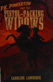 Front cover of P.K. Pinkerton and the pistol-packing widows by Caroline Lawrence