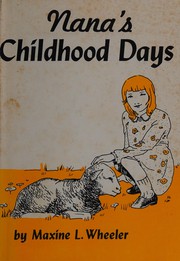 Front cover of Nana's Childhood Days by Maxine L. Wheeler