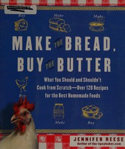 Front cover of Make the bread, buy the butter by Jennifer Reese