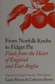 Cover of From Norfolk knobs to fidget pie by Laura Mason