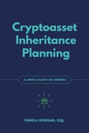 Cover of Cryptoasset Inheritance Planning by Pamela Morgan