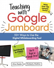 Cover of Teaching with Google Jamboard by Alice Keeler