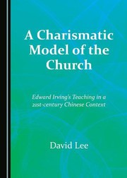 Front cover of A Charismatic Model of the Church by David Y.T. Lee