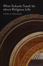 Front cover of What schools teach us about religious life by Daniel R. Heischman