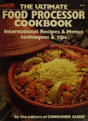 Cover of The Ultimate food processor cookbook by Consumer Guide