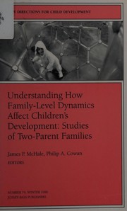 Cover of Understanding how family-level dynamics affect children's development by James P. McHale