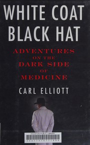 Cover of White coat, black hat by Elliott, Carl