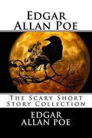 Front cover of The Scary Short Story Collection (Berenice / Black Cat / Cask of Amontillado / Hop Frog / Imp of the Perverse / Pit and the Pendulum / Raven / Tell-Tale Heart) by Edgar Allan Poe