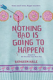 Cover of Nothing Bad Is Going to Happen by Kathleen Hale