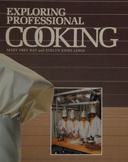 Front cover of Exploring professional cooking by Mary Frey Ray