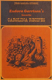 Front cover of Eudora Garrison's favorite Carolina recipes by Eudora Garrison