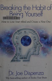 Front cover of Breaking the habit of being yourself by Joe Dispenza