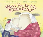 Front cover of Won't you be my kissaroo? by Joanne Ryder