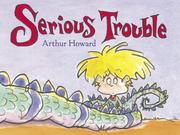 Cover of Serious trouble by Arthur Howard