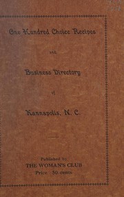 Front cover of One hundred choice recipes and business directory of Kannapolis, N.C. by Woman's Club of Kannapolis (N.C.)