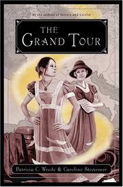 Front cover of The Grand Tour  (Cecelia and Kate #2) by Patricia C. Wrede
