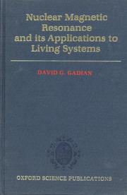 Front cover of Nuclear magnetic resonance and its applications to living systems by David G. Gadian