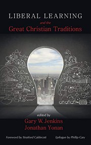 Front cover of Liberal Learning and the Great Christian Traditions by Gary W. Jenkins