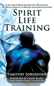 Front cover of Spirit life training by Timothy Jorgensen